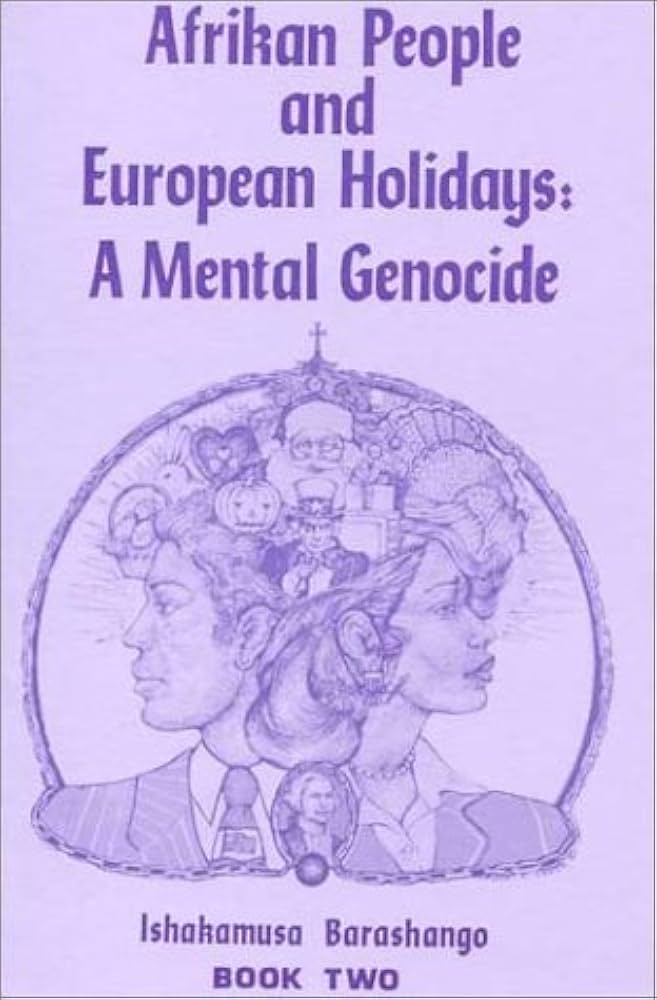 Afrikan people and European Holidays: A Mental Genocide, Book 2
